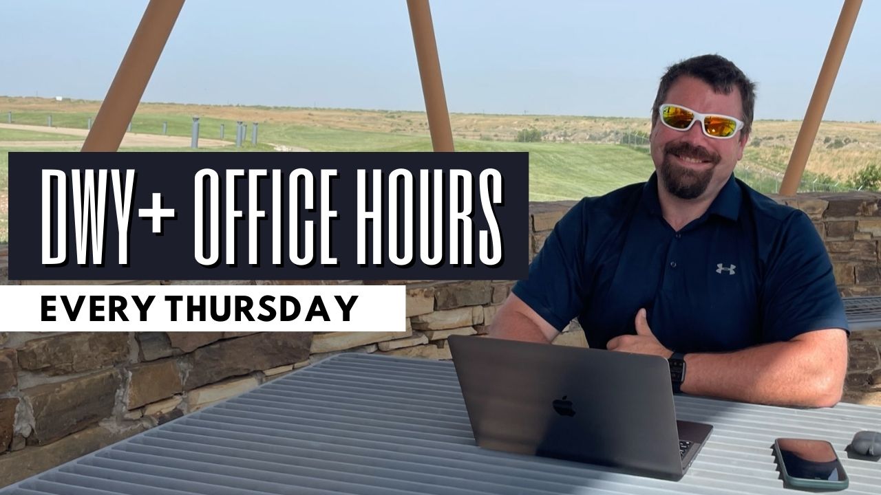 DWY+ Office Hours Added Every Thursday! [BETA Access Closes Tonight!]